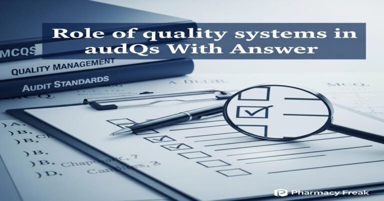 Role of quality systems in audit MCQs With Answer