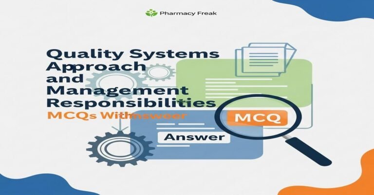 Quality systems approach and management responsibilities MCQs With Answer