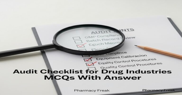 Audit checklist for drug industries MCQs With Answer