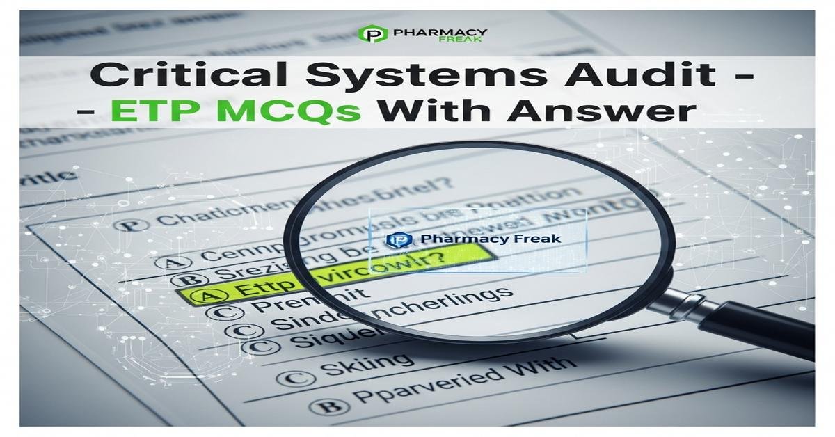 Critical systems audit – ETP MCQs With Answer