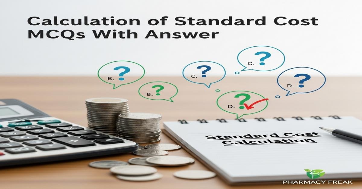 Calculation of standard cost MCQs With Answer