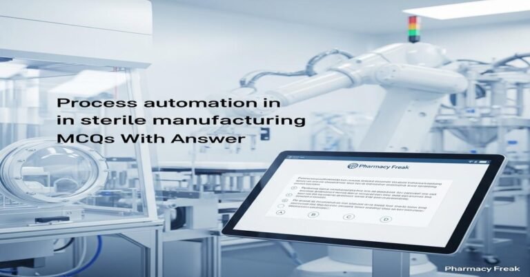 Process automation in sterile manufacturing MCQs With Answer