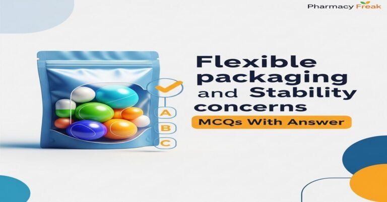 Flexible packaging and stability concerns MCQs With Answer