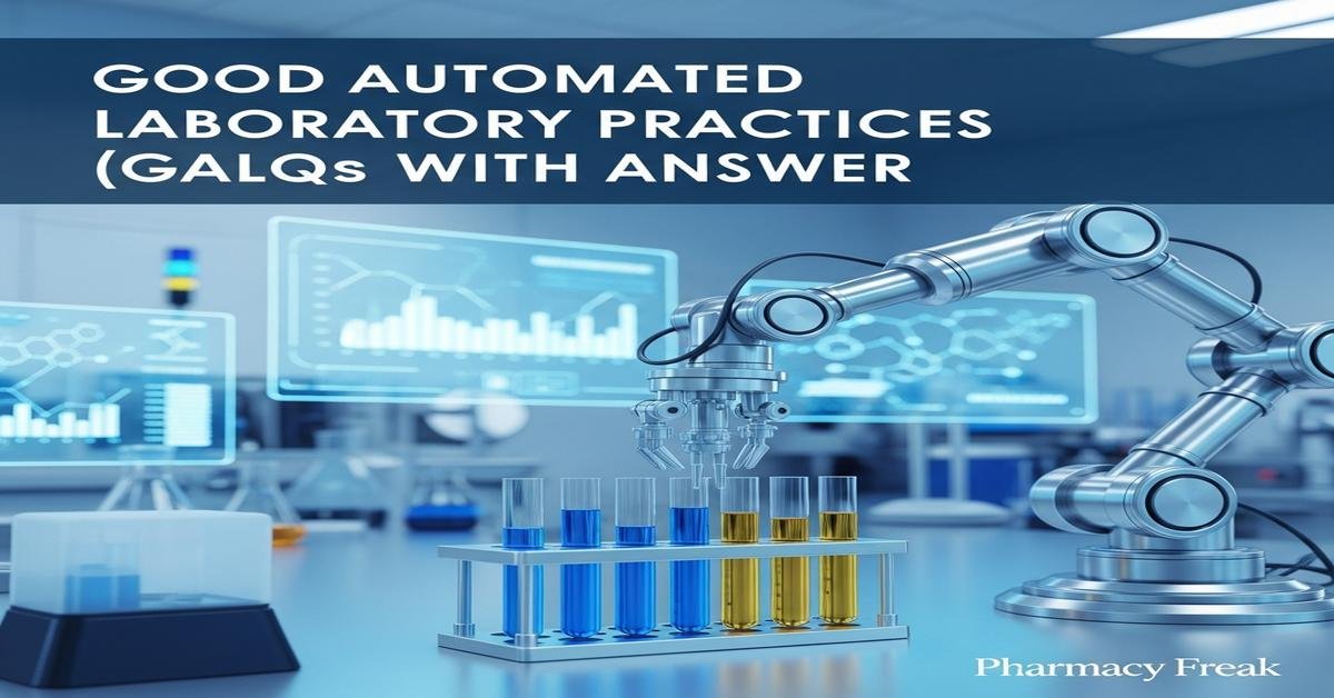 Good Automated Laboratory Practices (GALP) MCQs With Answer