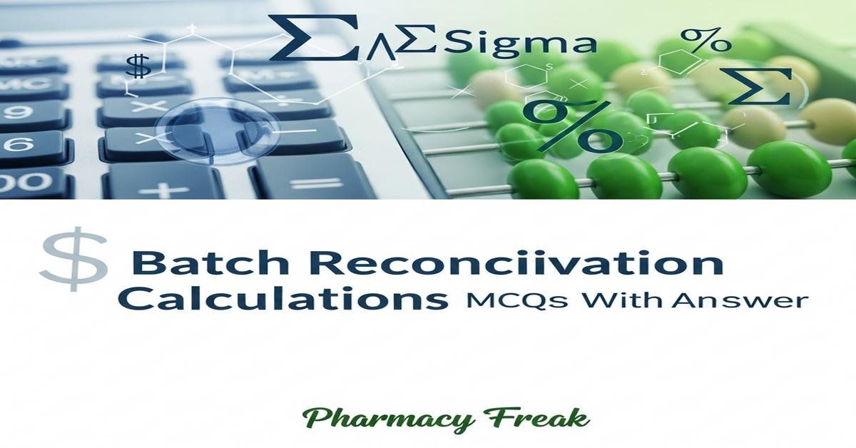 Batch reconciliation calculations MCQs With Answer