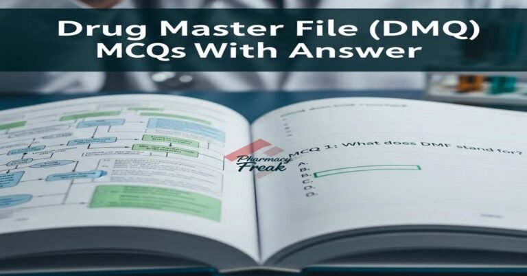 Drug Master File (DMF) MCQs With Answer