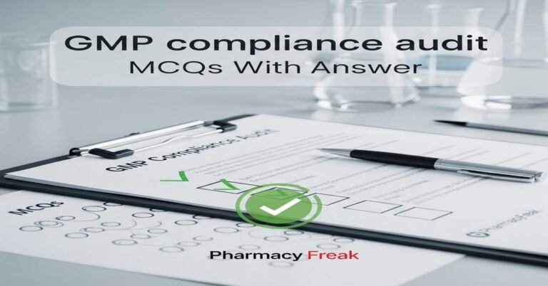 GMP compliance audit MCQs With Answer