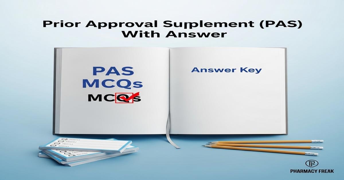 Prior Approval Supplement (PAS) MCQs With Answer