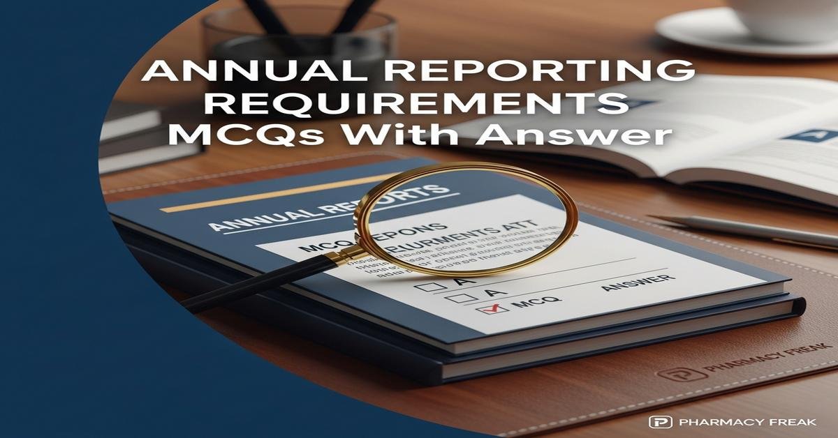 Annual reporting requirements MCQs With Answer