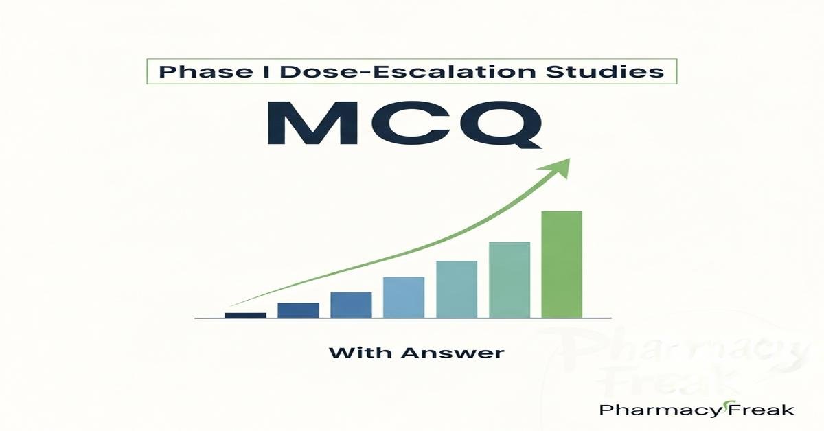 Phase I dose-escalation studies MCQs With Answer
