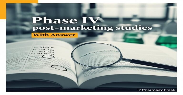 Phase IV post-marketing studies MCQs With Answer