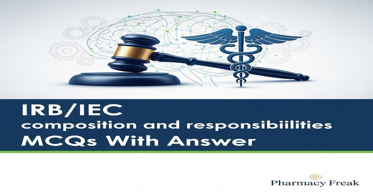 IRB/IEC composition and responsibilities MCQs With Answer