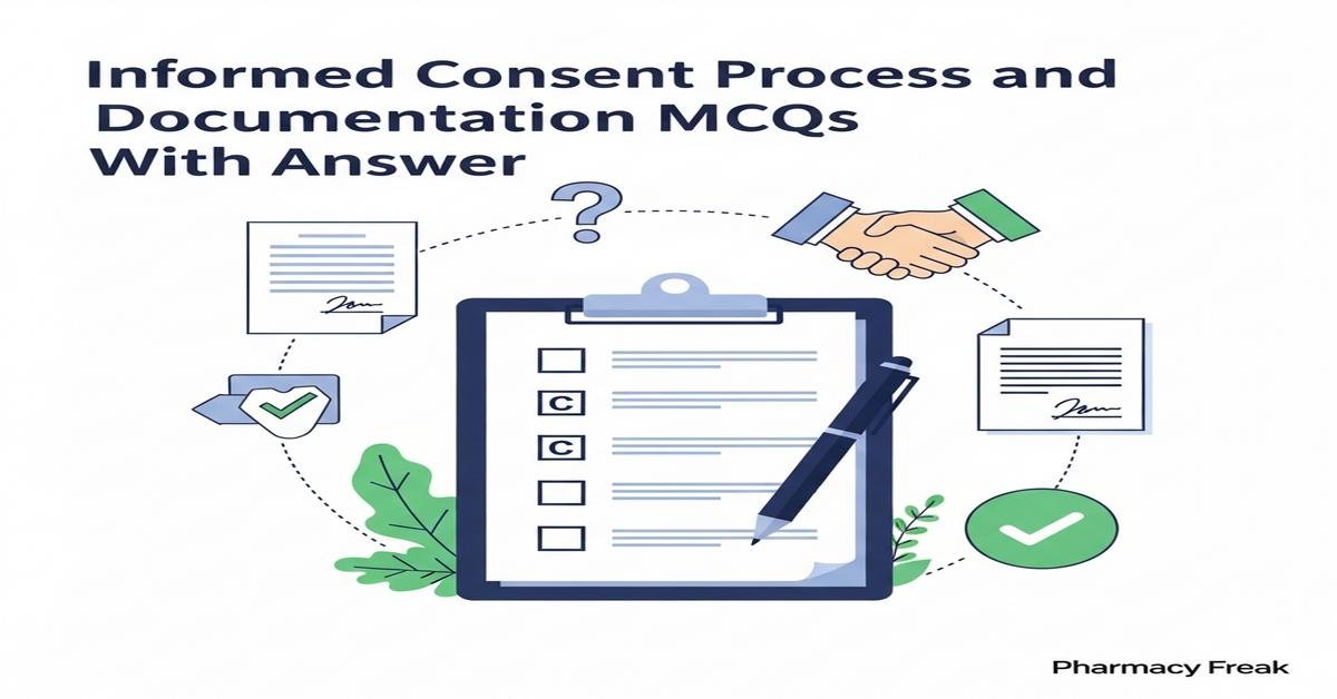 Informed consent process and documentation MCQs With Answer