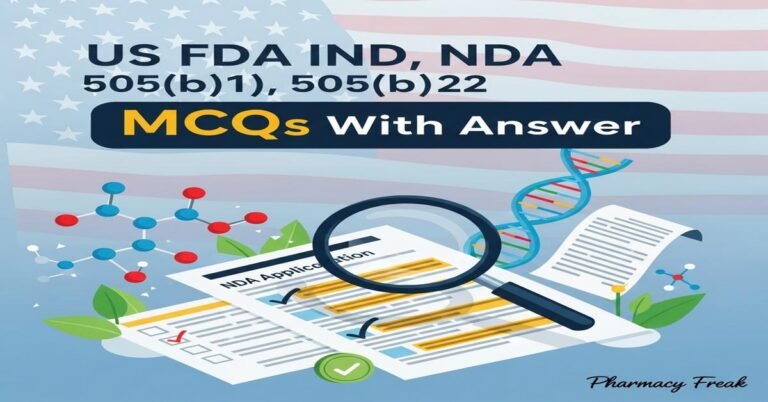 US FDA IND, NDA 505(b)(1), 505(b)(2) MCQs With Answer