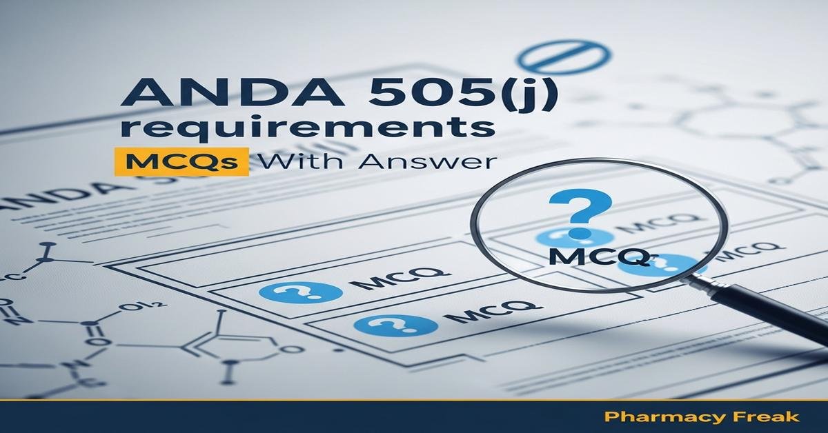 ANDA 505(j) requirements MCQs With Answer