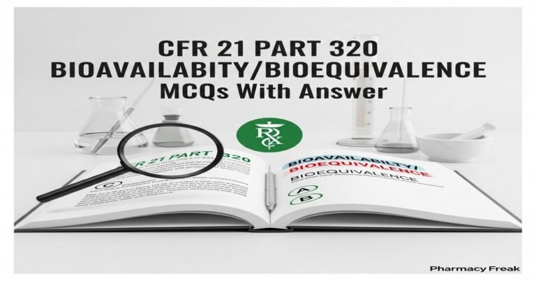 CFR 21 Part 320 bioavailability/bioequivalence MCQs With Answer