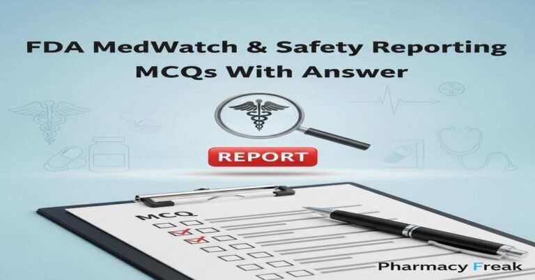 FDA MedWatch & safety reporting MCQs With Answer