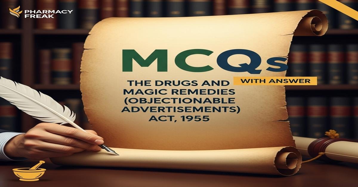 Drugs and Magic Remedies (Objectionable Advertisements) Act, 1955 MCQs With Answer