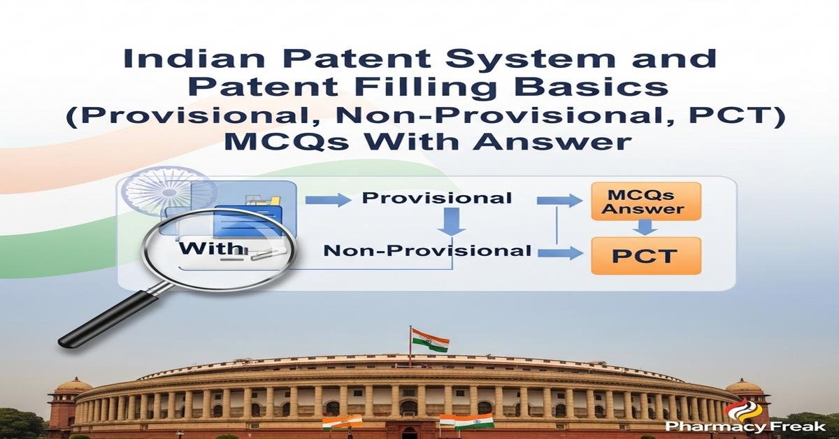Indian patent system and patent filing basics (provisional, non-provisional, PCT) MCQs With Answer