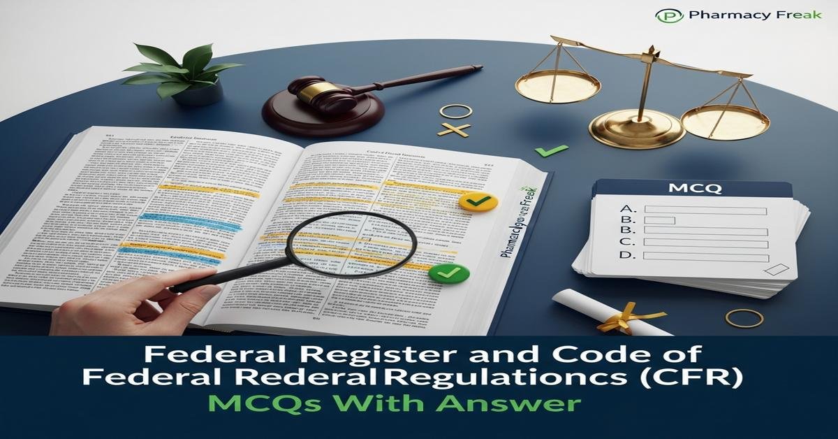 Federal Register and Code of Federal Regulations (CFR) relevance MCQs With Answer
