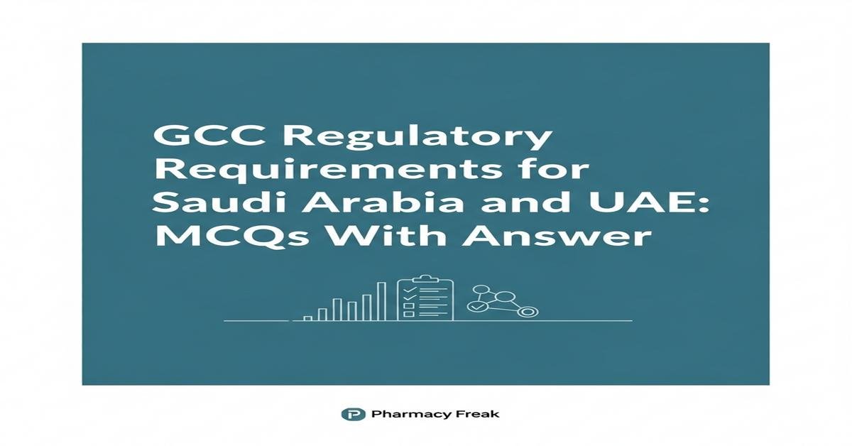 GCC regulatory requirements for Saudi Arabia and UAE MCQs With Answer