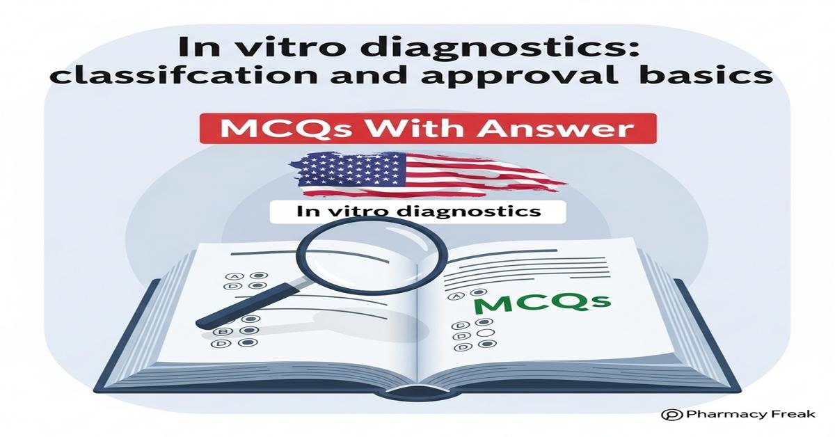 In vitro diagnostics: classification and approval basics (US) MCQs With Answer