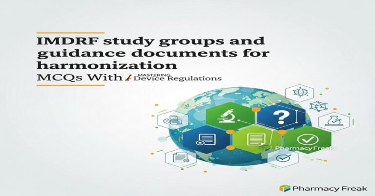 IMDRF study groups and guidance documents for harmonization MCQs With Answer