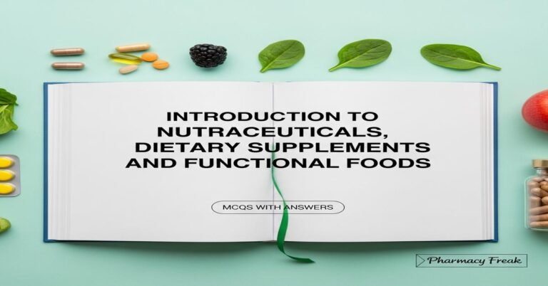 Introduction to nutraceuticals, dietary supplements and functional foods MCQs With Answer