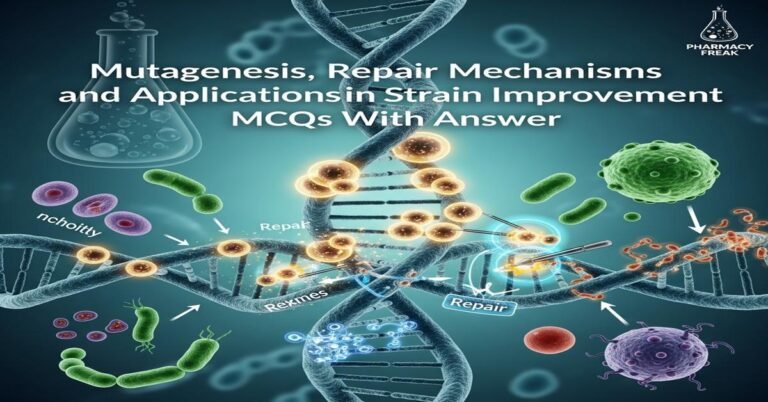 Mutagenesis, repair mechanisms and applications in strain improvement MCQs With Answer