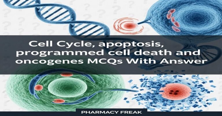 Cell cycle, apoptosis, programmed cell death and oncogenes MCQs With Answer