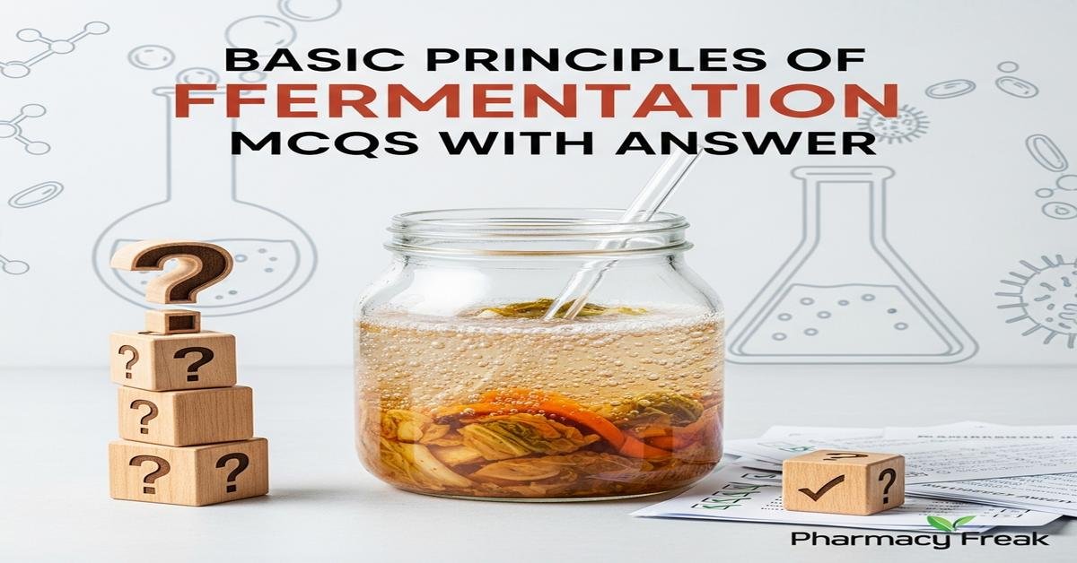 Basic principles of fermentation MCQs With Answer