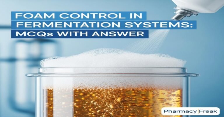 Foam control in fermentation systems MCQs With Answer