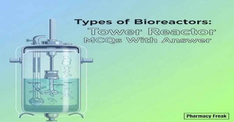 Types of bioreactors: Tower reactor MCQs With Answer