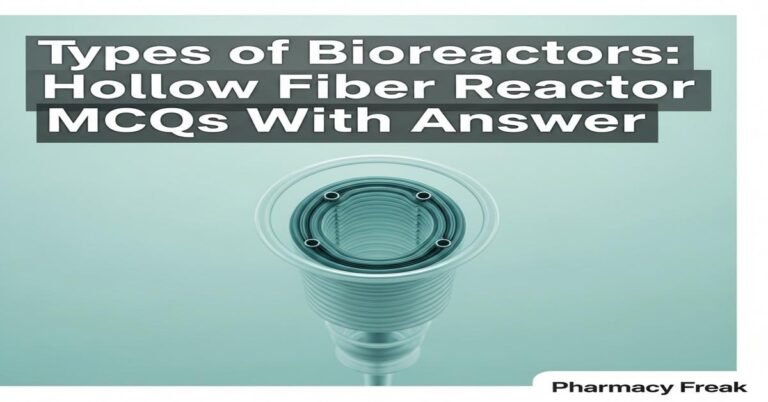 Types of bioreactors: Hollow fiber reactor MCQs With Answer
