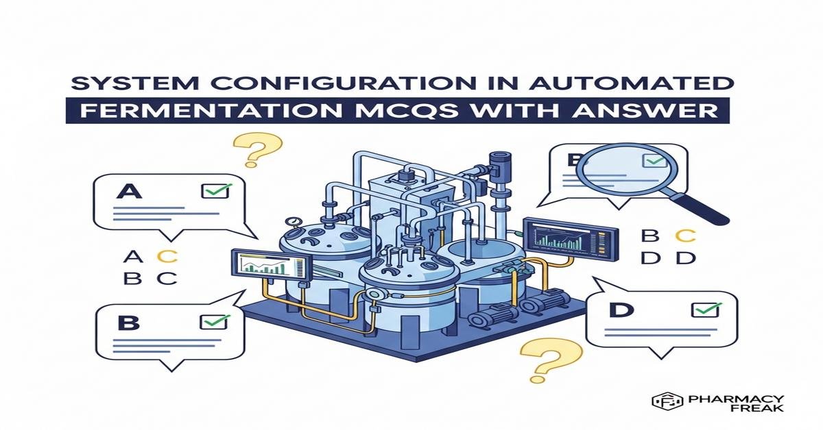 System configuration in automated fermentation MCQs With Answer
