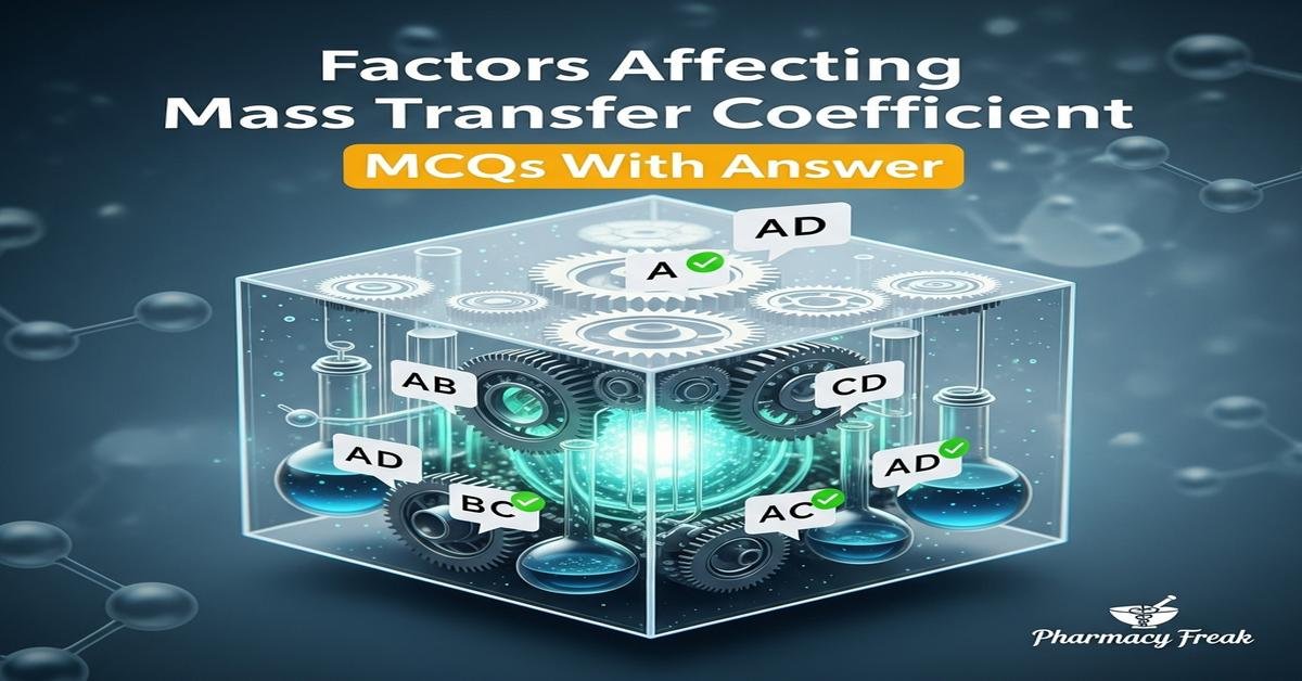 Factors affecting mass transfer coefficient MCQs With Answer