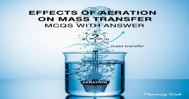 Effects of aeration on mass transfer MCQs With Answer