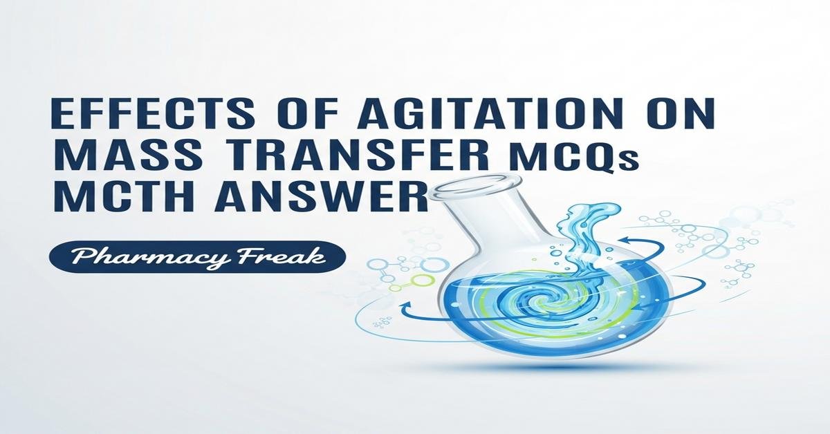 Effects of agitation on mass transfer MCQs With Answer
