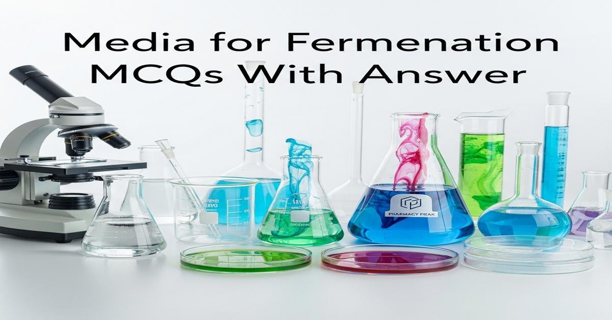 Media for fermentation MCQs With Answer