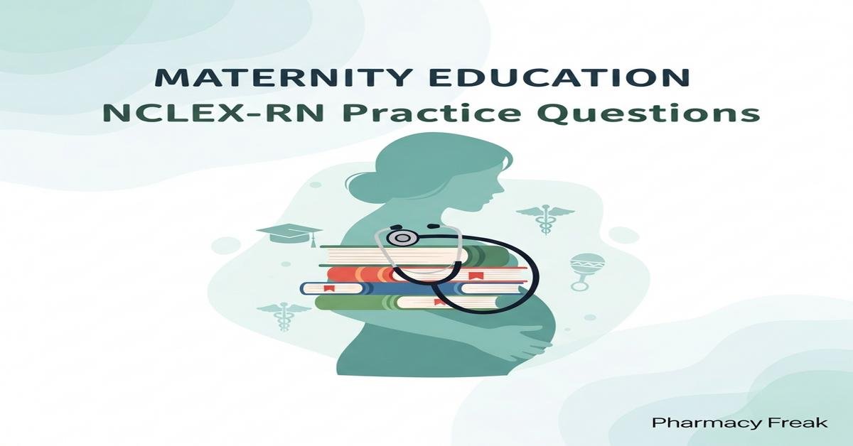 Maternity education NCLEX-RN Practice Questions